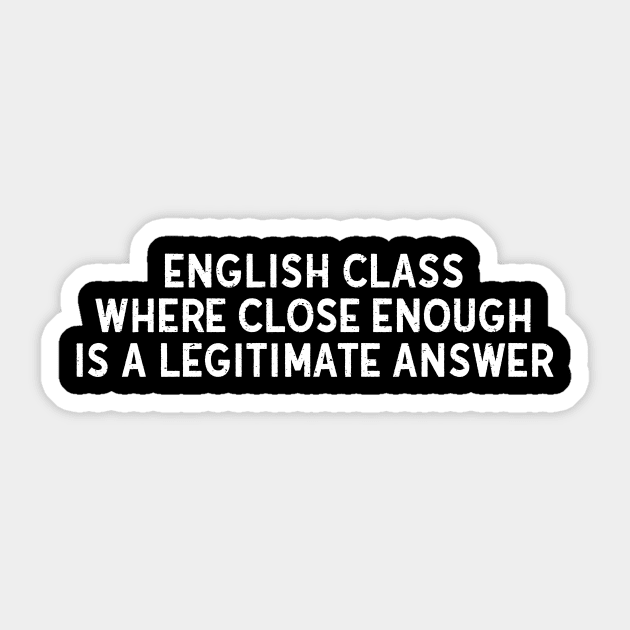 I'm not a mind reader, but I do teach English Close enough Sticker by trendynoize